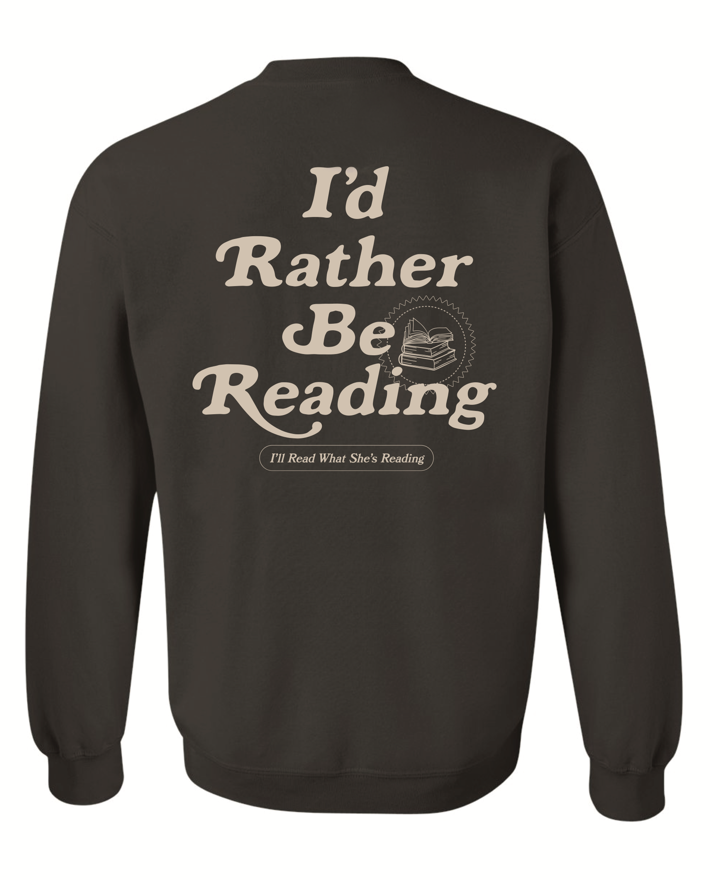 Rather Be Reading Crew Brown